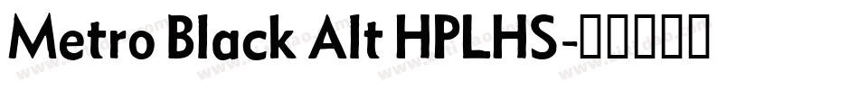 Metro Black Alt HPLHS字体转换